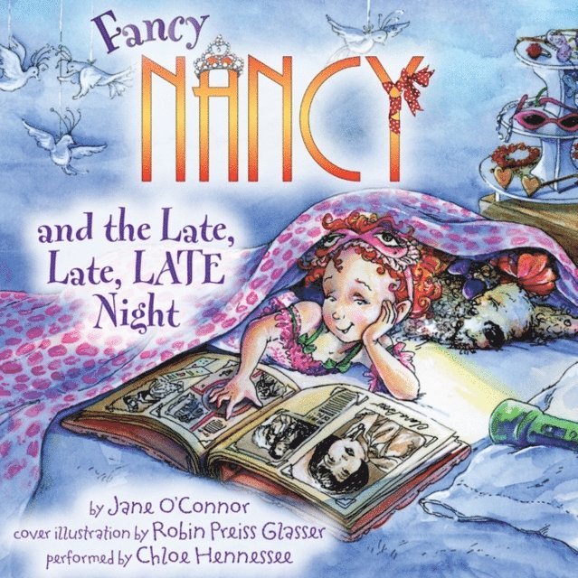 Robin Preiss Glasser, Jane O'Connor - Fancy Nancy and the Late, Late, LATE Night, Ljudbok