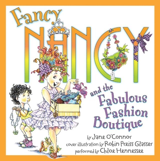 Robin Preiss Glasser, Jane O'Connor - Fancy Nancy and the Fabulous Fashion Boutique, Ljudbok