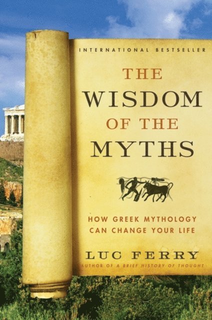 Luc Ferry - Wisdom of the Myths, E-bok