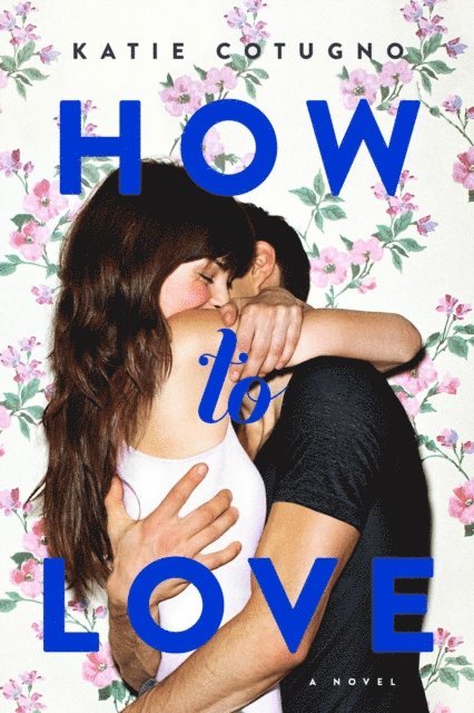 Katie Cotugno - How to Love, E-bok