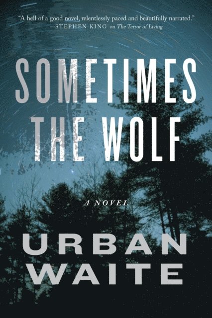 Urban Waite - Sometimes the Wolf, E-bok
