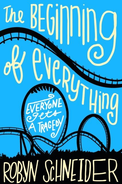 Robyn Schneider - Beginning of Everything, E-bok