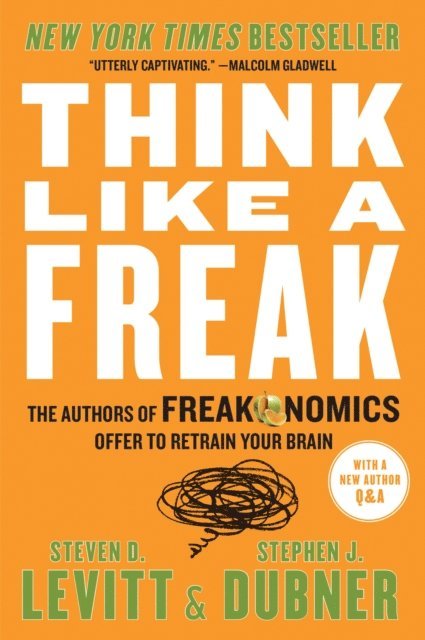 Stephen J. Dubner, Steven D. Levitt - Think Like a Freak, E-bok