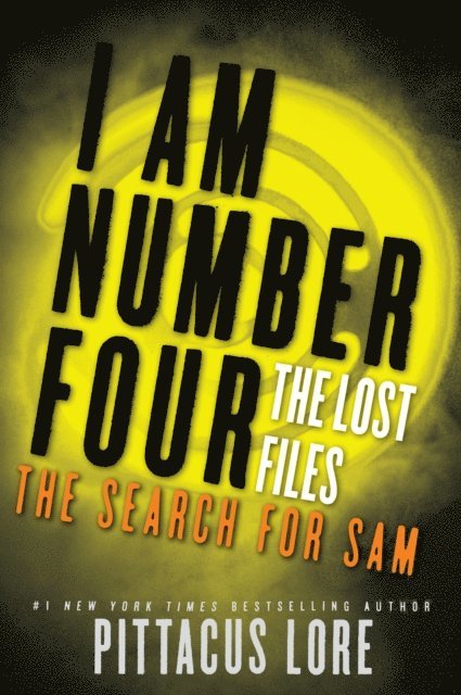 Pittacus Lore - I Am Number Four: The Lost Files: The Search for Sam, E-bok