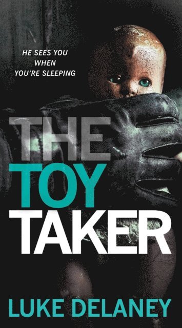 Luke Delaney - Toy Taker, E-bok