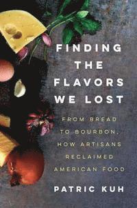 Patric Kuh - Finding the Flavors We Lost, E-bok