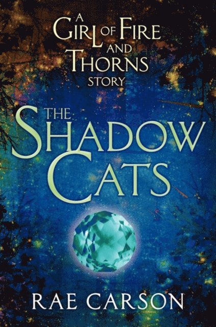 Rae Carson - Shadow Cats, E-bok