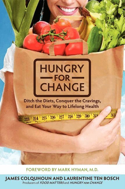 James Colquhoun - Hungry for Change: Ditch the Diets, Conquer the Cravings, and Eat Your Way to Lifelong Health, Häftad