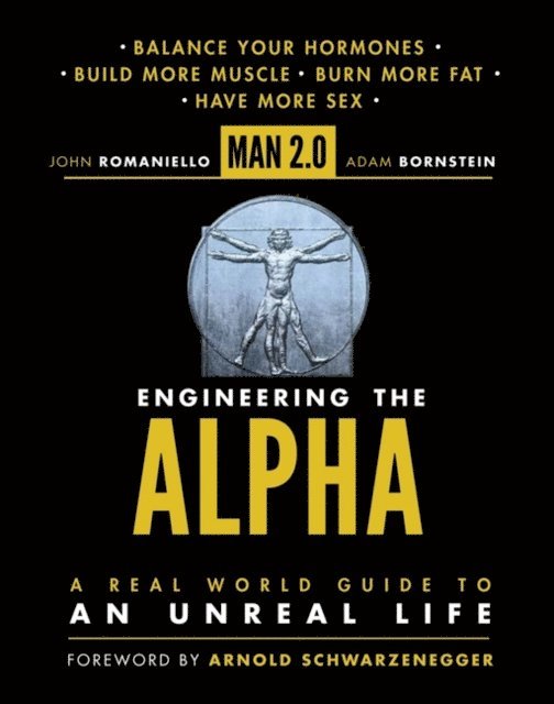Adam Bornstein, John Romaniello - Man 2.0 Engineering the Alpha, E-bok