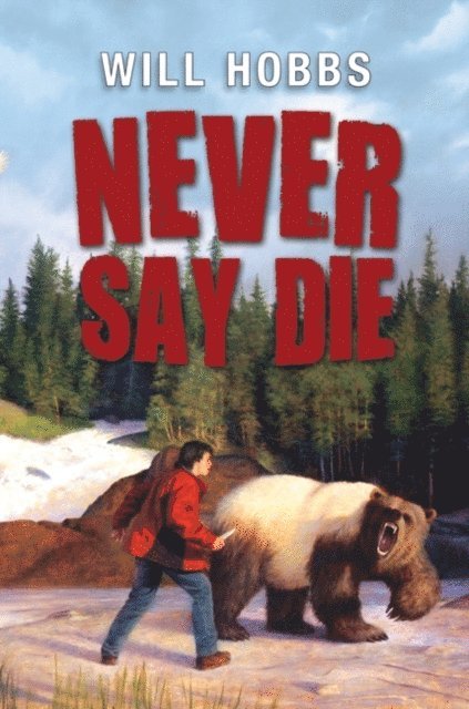 Will Hobbs - Never Say Die, E-bok