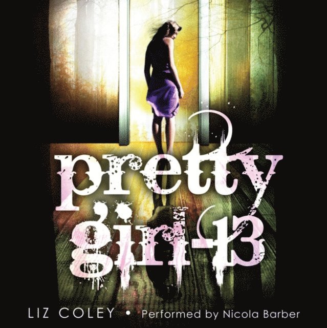 Liz Coley - Pretty Girl-13, Ljudbok
