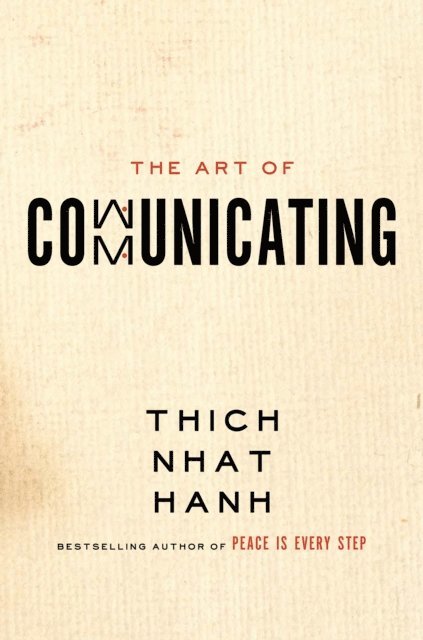 Thich Nhat Hanh - Art of Communicating, E-bok