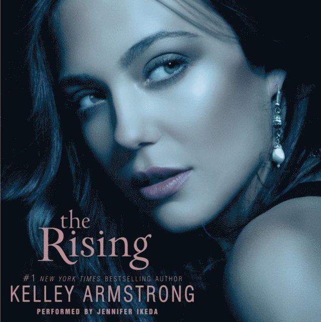 Kelley Armstrong - Rising, Ljudbok