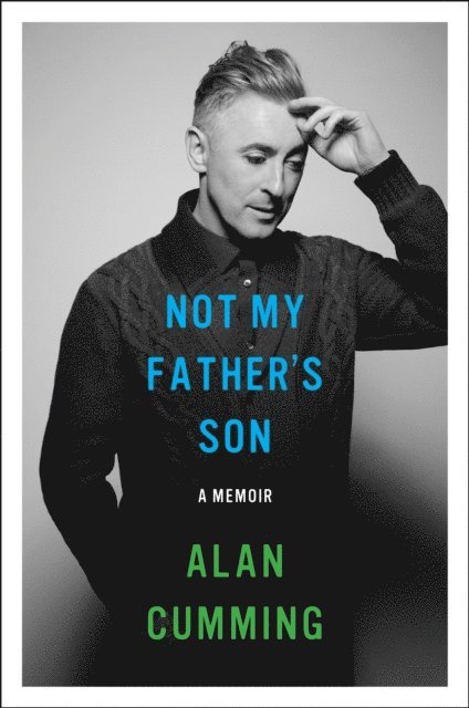 Alan Cumming - Not My Father's Son, E-bok