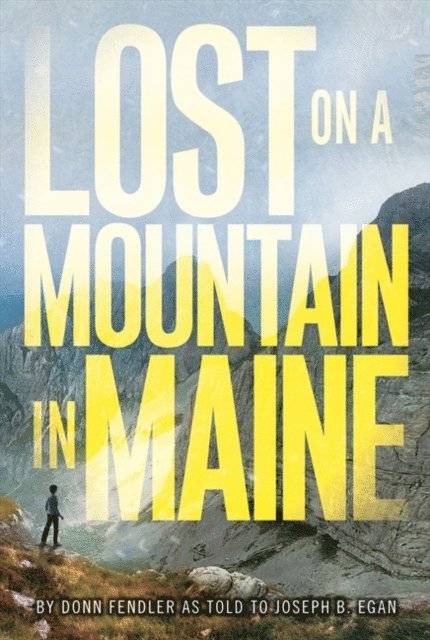 Joseph Egan, Donn Fendler - Lost on a Mountain in Maine, E-bok