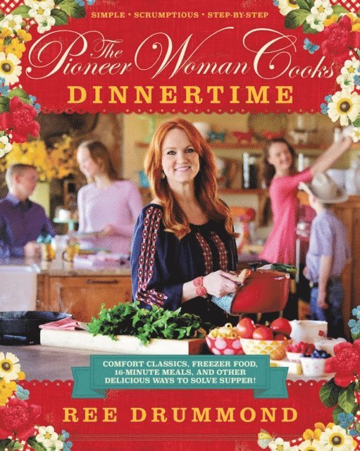 Ree Drummond - Pioneer Woman Cooks-Dinnertime, E-bok