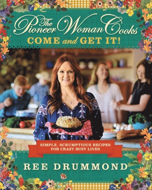 Ree Drummond - Pioneer Woman Cooks-Come and Get It!, E-bok