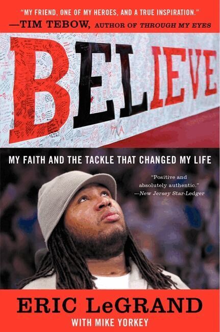 Eric LeGrand - Believe: My Faith and the Tackle That Changed My Life, Häftad