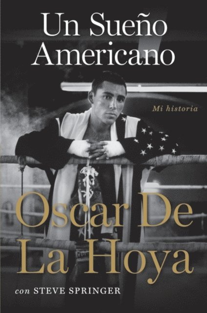 Steve Springer, Oscar De La Hoya - Un sueno americano, E-bok