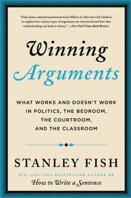 Stanley Fish - Winning Arguments, E-bok