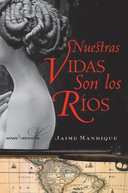 Jaime Manrique - Nuestras Vidas Son los Rios, E-bok