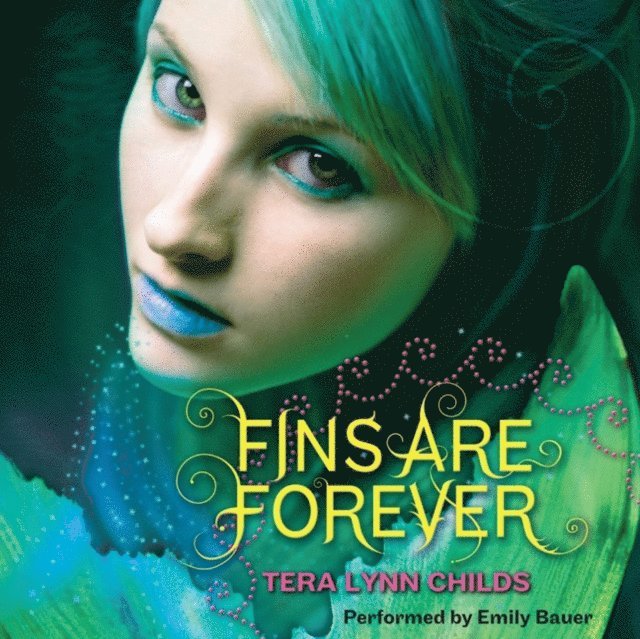 Tera Lynn Childs - Fins Are Forever, Ljudbok