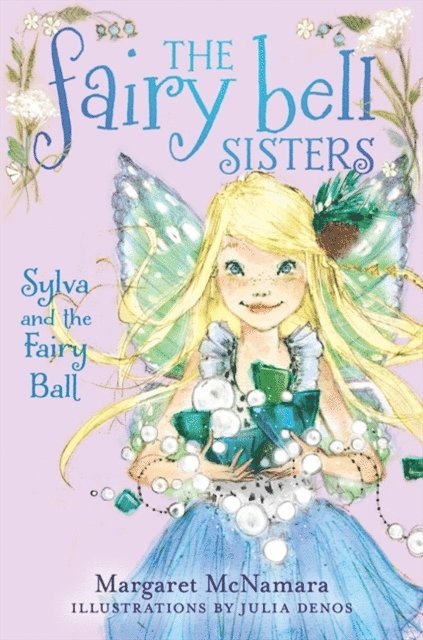 Margaret McNamara - Fairy Bell Sisters #1: Sylva and the Fairy Ball, E-bok