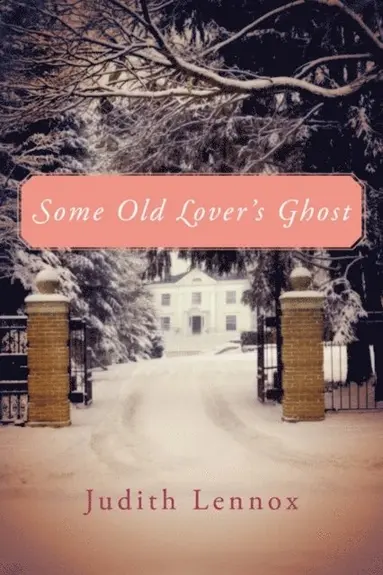 Judith Lennox - Some Old Lover's Ghost, E-bok