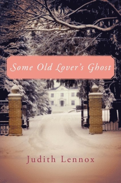 Judith Lennox - Some Old Lover's Ghost, E-bok