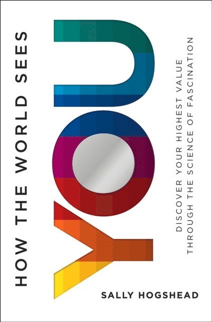 Sally Hogshead - How the World Sees You, E-bok