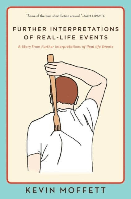 Kevin Moffett - Further Interpretations of Real-Life Events, E-bok