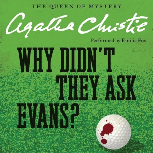 Agatha Christie - Why Didn't They Ask Evans?, Ljudbok