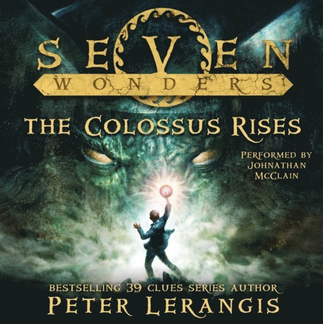 Peter Lerangis - Seven Wonders Book 1: The Colossus Rises, Ljudbok