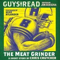 Guys Read: The Meat Grinder
