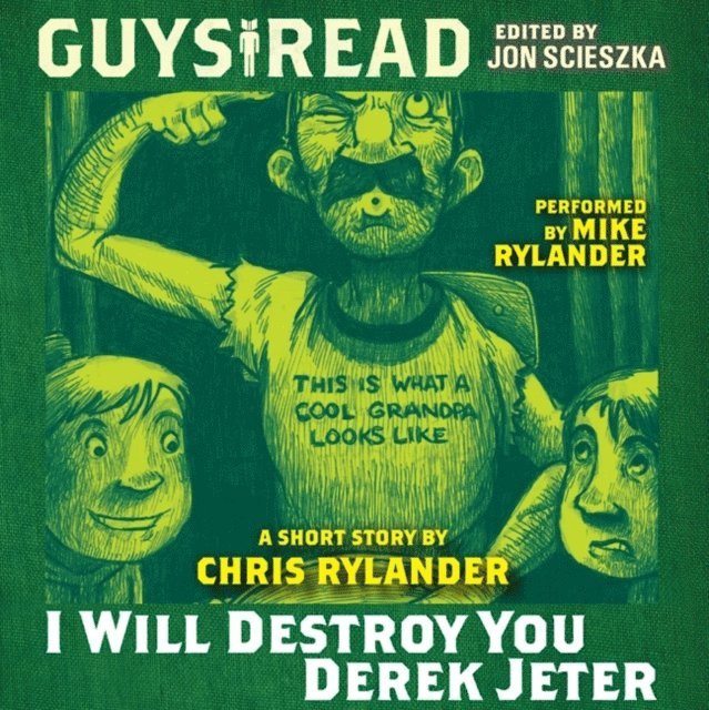 Chris Rylander - Guys Read: I Will Destroy You, Derek Jeter, Ljudbok