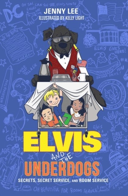 Jenny Lee - Elvis and the Underdogs: Secrets, Secret Service, and Room Service, E-bok
