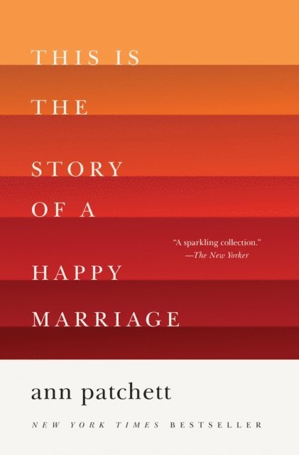 Ann Patchett - This Is the Story of a Happy Marriage, E-bok