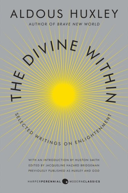 Huston Smith, Aldous Huxley - Divine Within, E-bok