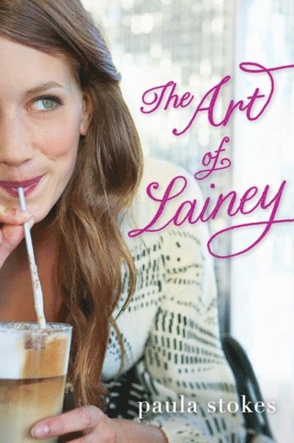Paula Stokes - Art of Lainey, E-bok