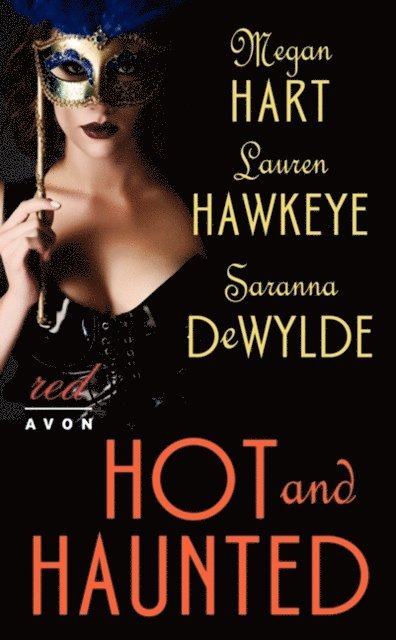 Saranna DeWylde, Laurence Hawkeye, Megan Hart - Hot and Haunted, E-bok
