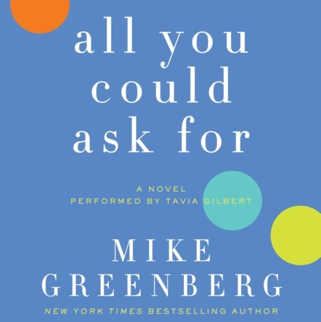 Mike Greenberg - All You Could Ask For, Ljudbok