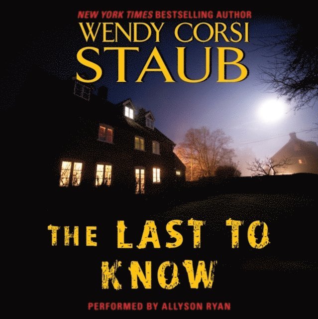 Wendy Corsi Staub - Last to Know, Ljudbok