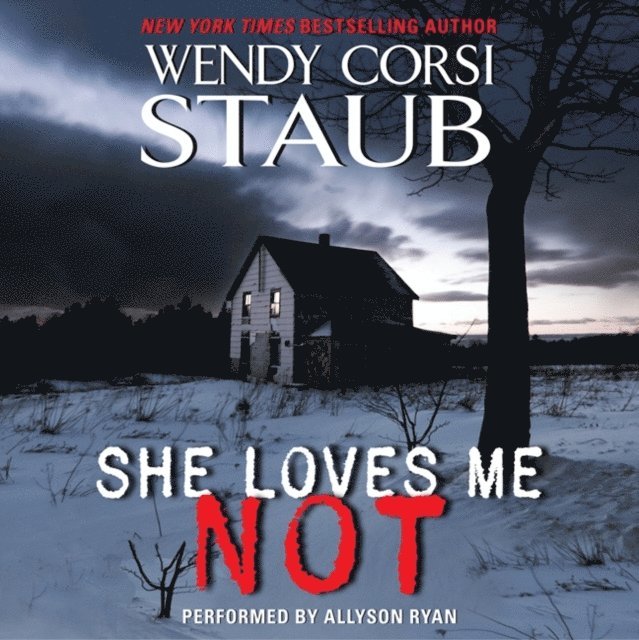 Wendy Corsi Staub - She Loves Me Not, Ljudbok
