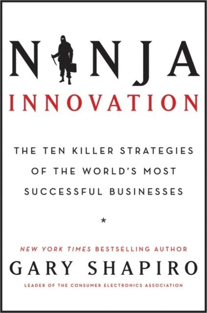 Gary Shapiro - Ninja Innovation, E-bok
