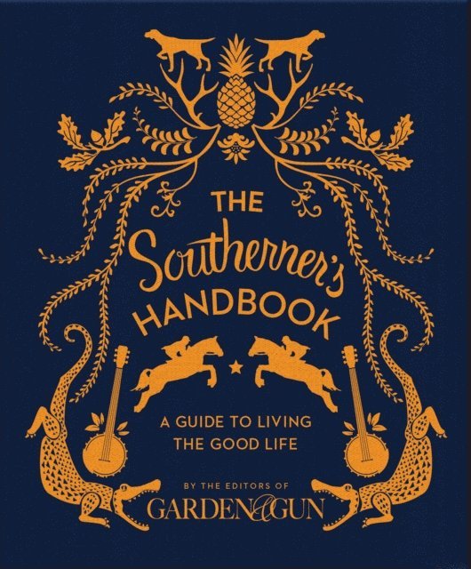 Editors of Garden and Gun - Southerner's Handbook, E-bok