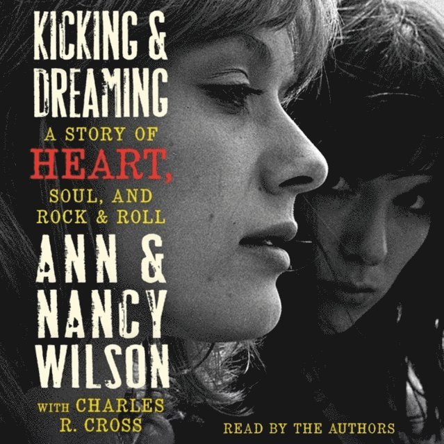 Nancy Wilson, Ann Wilson - Kicking & Dreaming, Ljudbok
