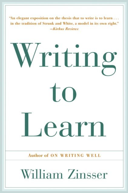 William Zinsser - Writing to Learn, E-bok