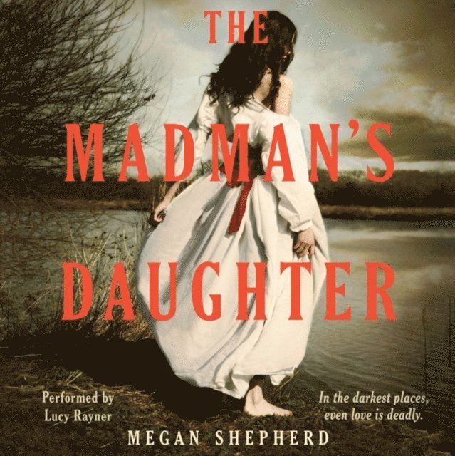 Megan Shepherd - Madman's Daughter, Ljudbok