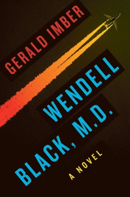 Gerald Imber - Wendell Black, M.D., E-bok