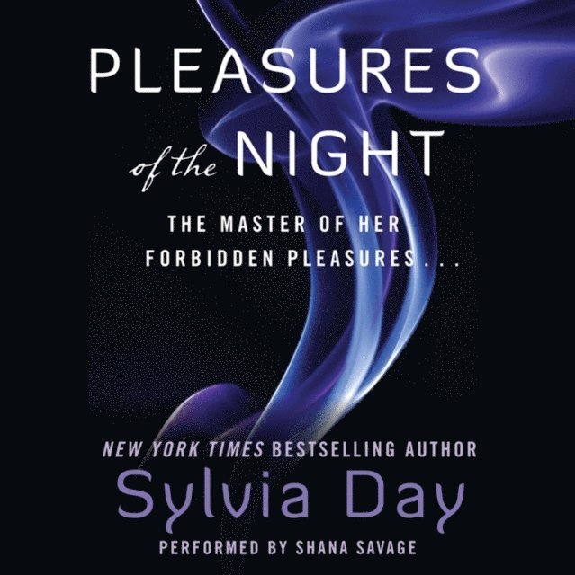 Sylvia Day - Pleasures of the Night, Ljudbok